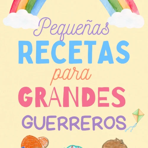 Pequeñas recetas para grandes Guerreros